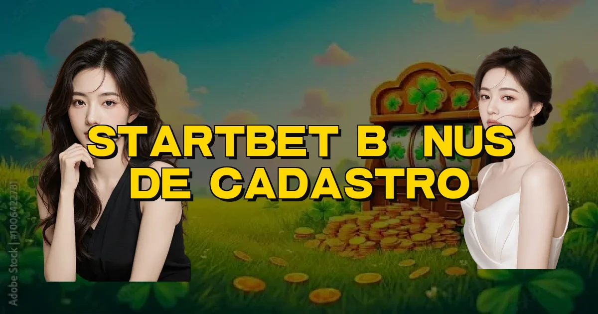 Startbet Bônus De Cadastro Oficial