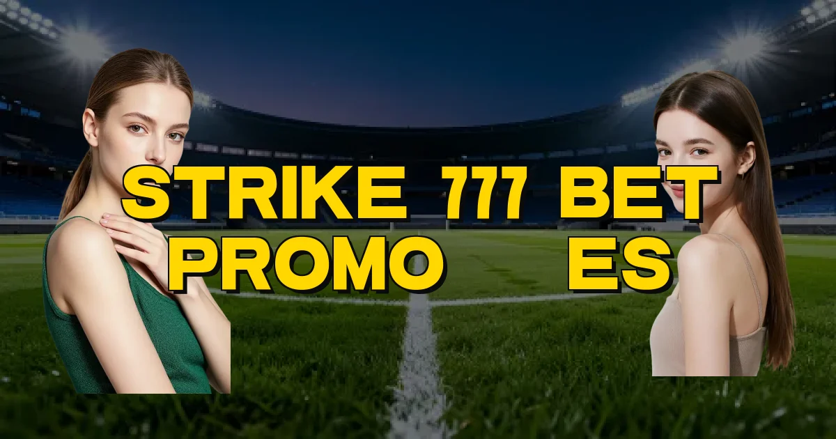 Strike 777 Bet Promoções Oficial
