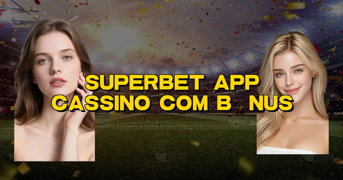 Superbet App Cassino Com Bônus Oficial