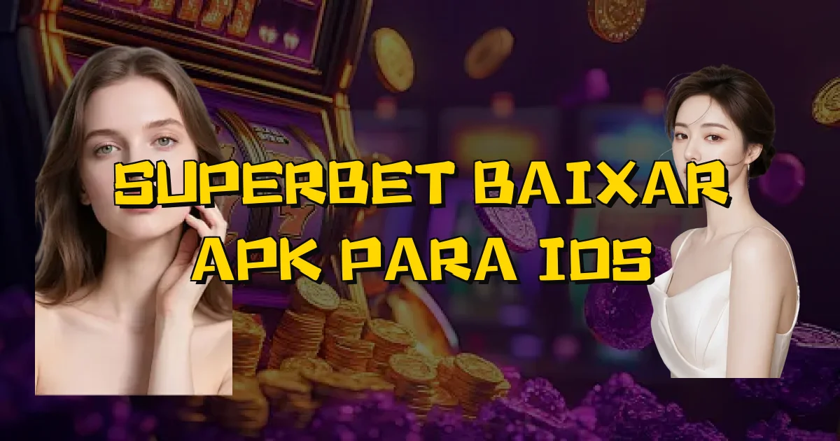 Superbet Baixar Apk Para Ios Oficial