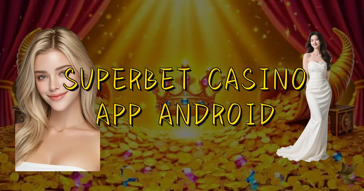 Superbet Casino App Android Oficial