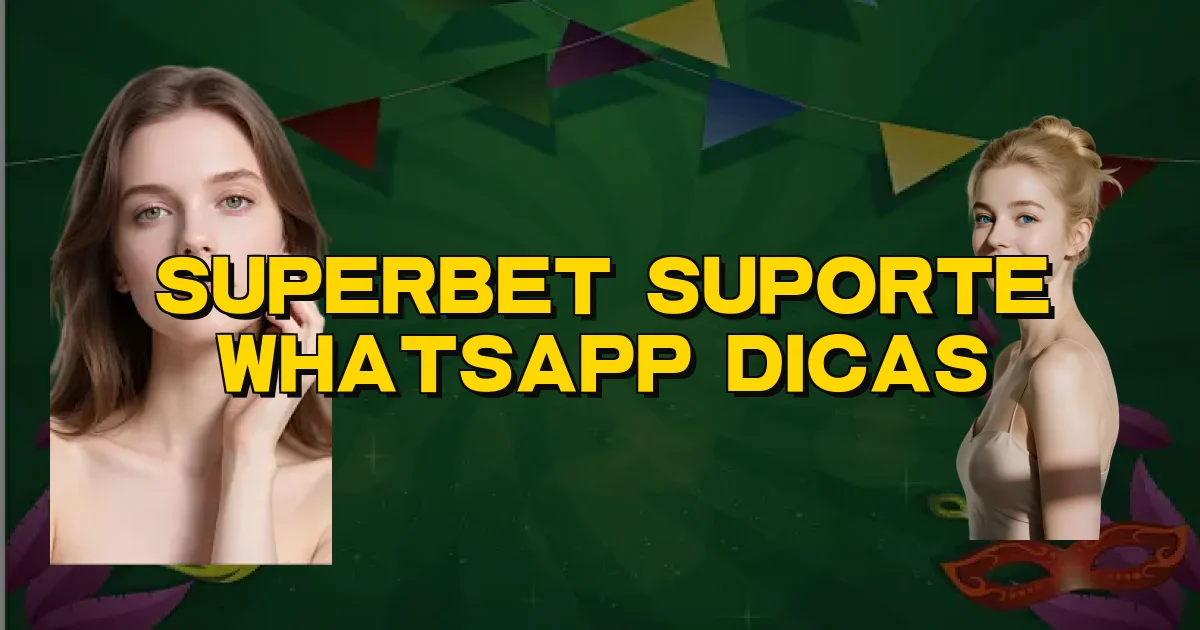 Superbet Suporte Whatsapp Dicas Oficial