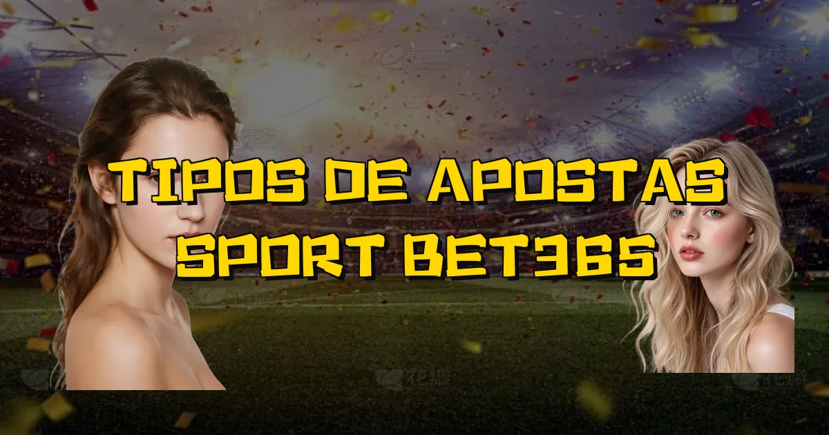Tipos De Apostas Sport Bet365 Oficial
