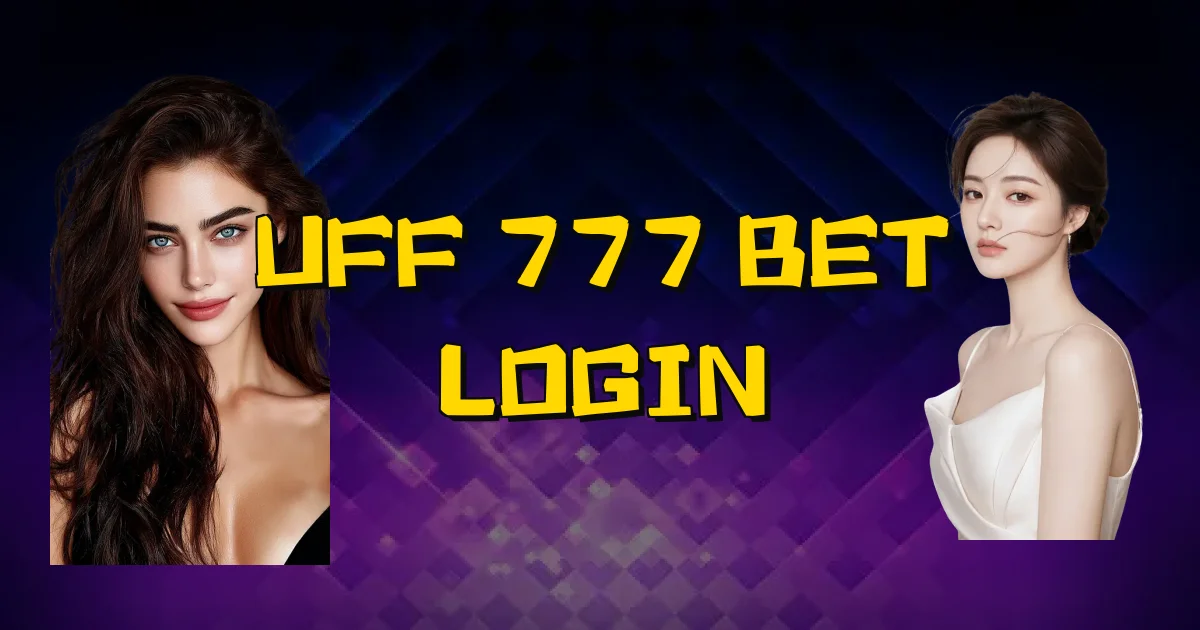 Uff 777 Bet Login Oficial