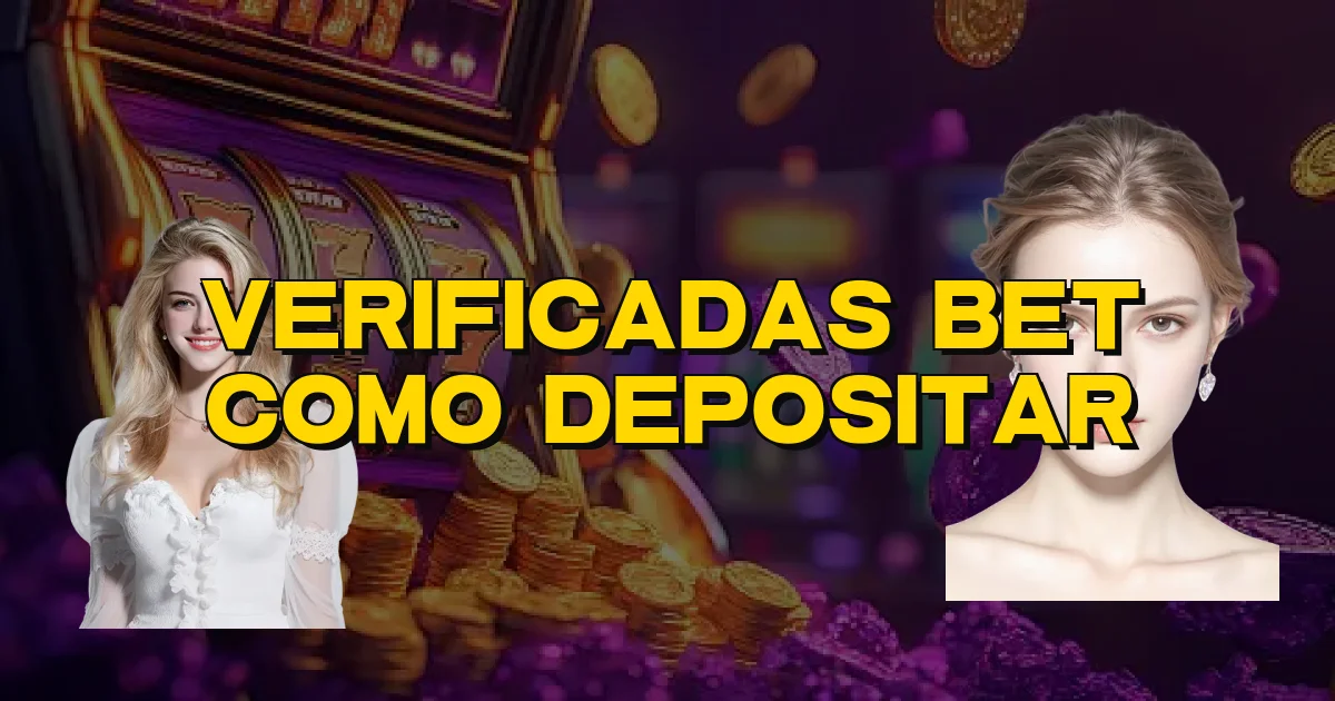 Verificadas Bet Como Depositar Oficial