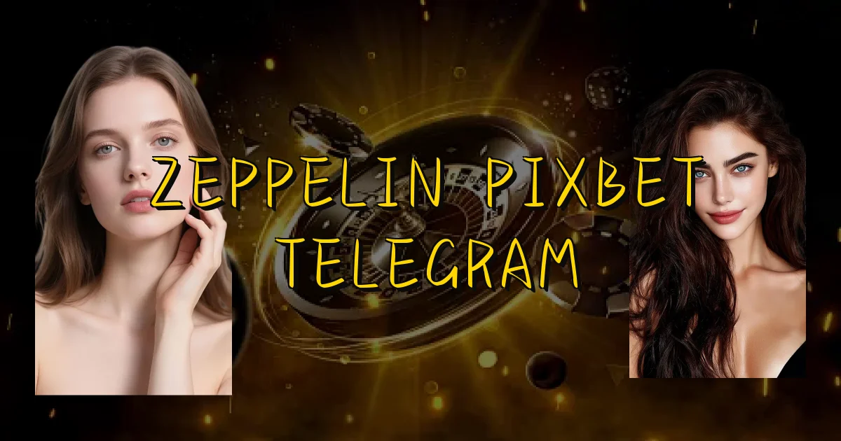 Zeppelin Pixbet Telegram Oficial